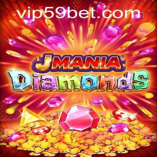Exploring the Thrilling World of JManiaDiamonds and the Excitement of 59bet